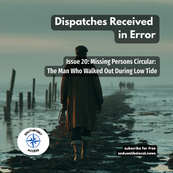 [Dispatches Received in Error Issue 20] Missing Persons Circular: The Man Who Walked Out During Low Tide