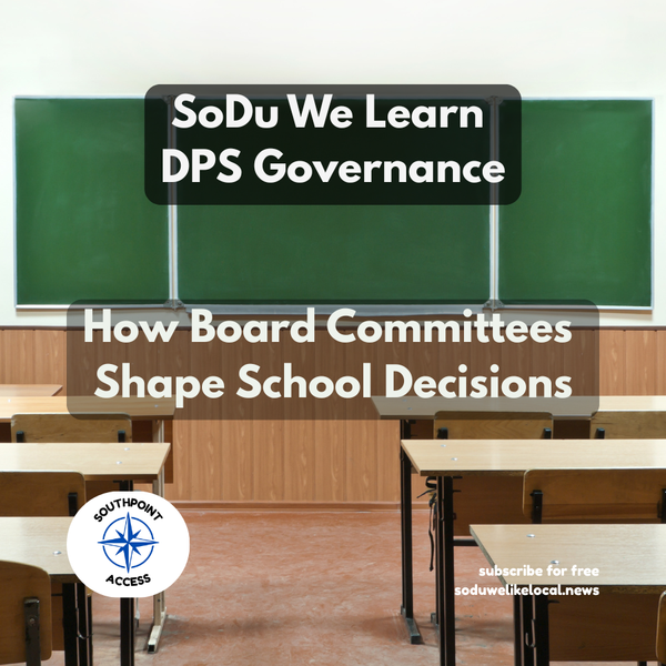 [SoDu We Learn DPS Governance] How DPS Board Committees Shape School Decisions Before the Final Vote