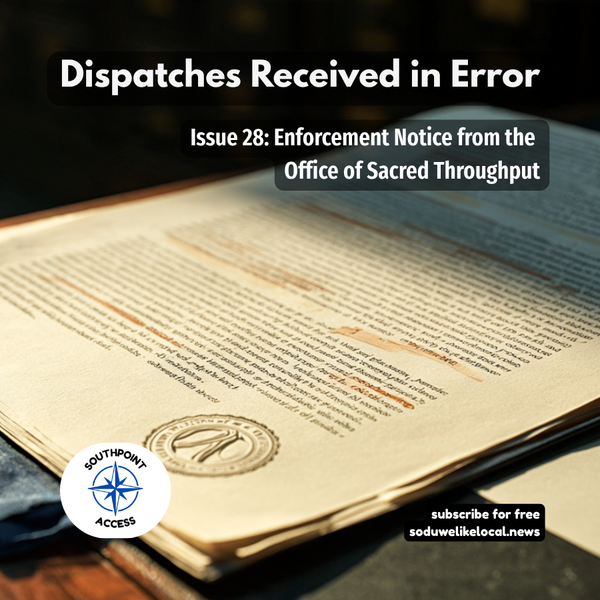 [Dispatches Received in Error Issue 28] Enforcement Notice from the Office of Sacred Throughput
