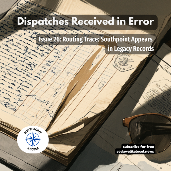 [Dispatches Received in Error Issue 26] Routing Trace: Southpoint Appears in Legacy Records