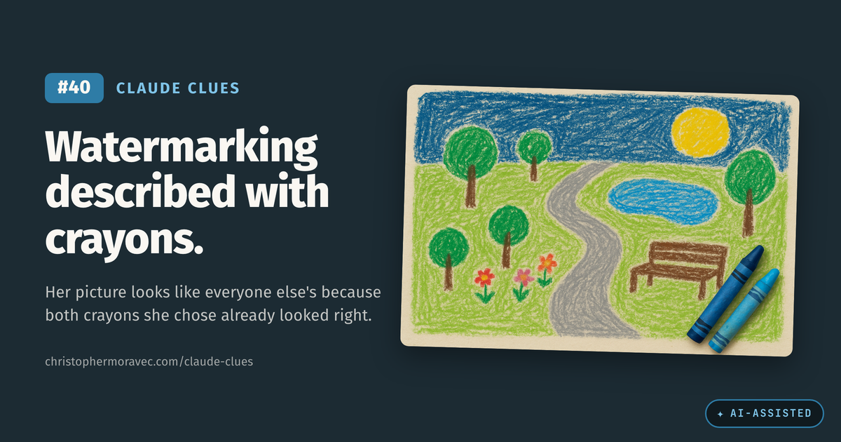 Claude Clue #40: Watermarking described with crayons. A kid's crayon park drawing, dark blue sky and light gray path, with a dark and a light blue crayon.