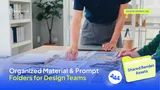 Organized Material & Prompt Folders for Design Teams
