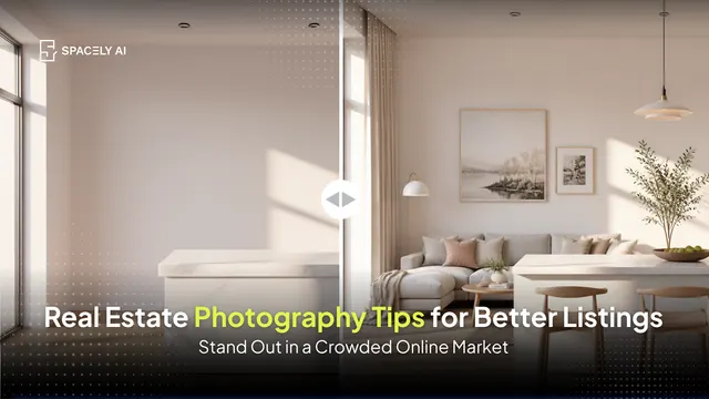 Real Estate Photography Tips for Better Listings