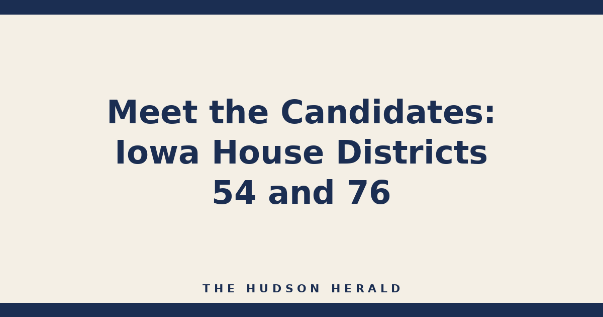 Meet the Candidates: Iowa House Districts 54 and 76