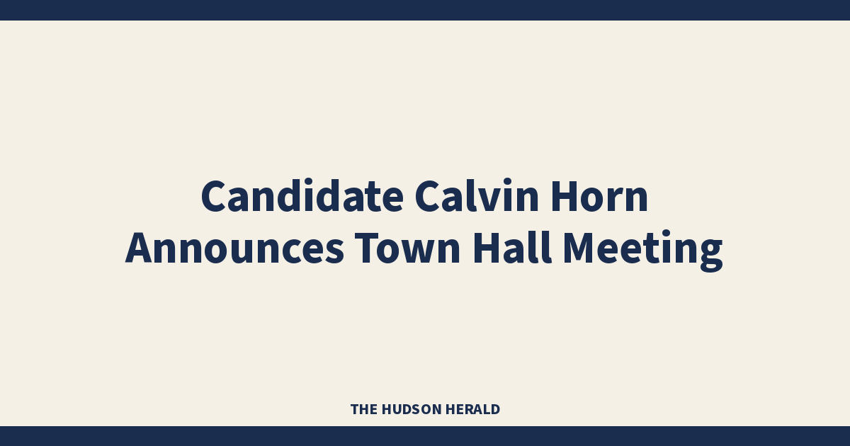 Candidate Calvin Horn Announces Town Hall Meeting