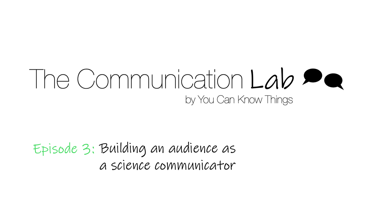 Building an audience as a science communicator