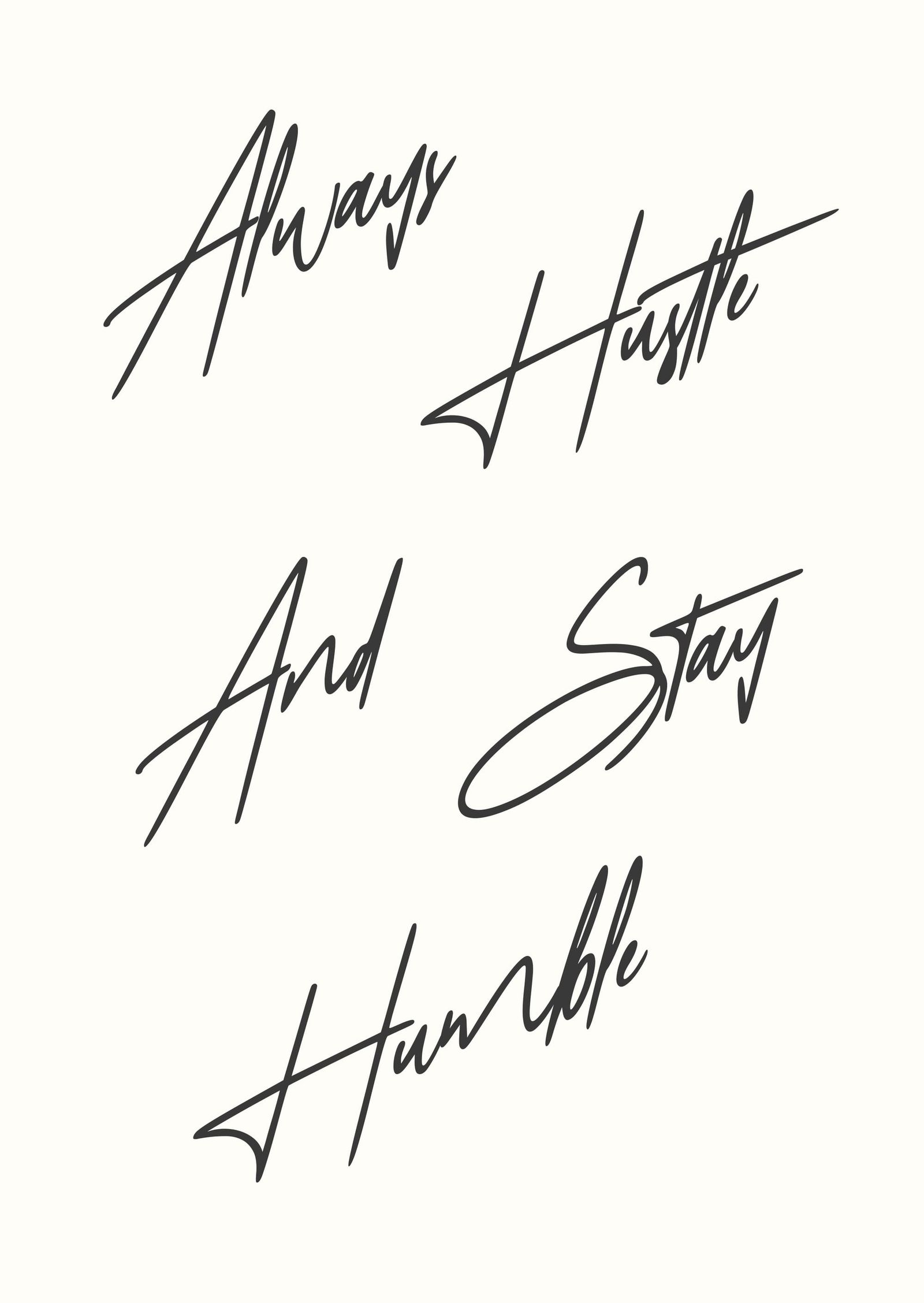 Always Hustle And Stay Humble