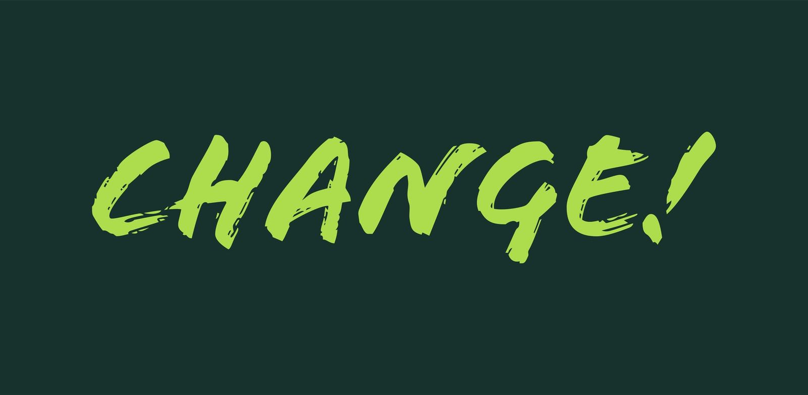 Change!