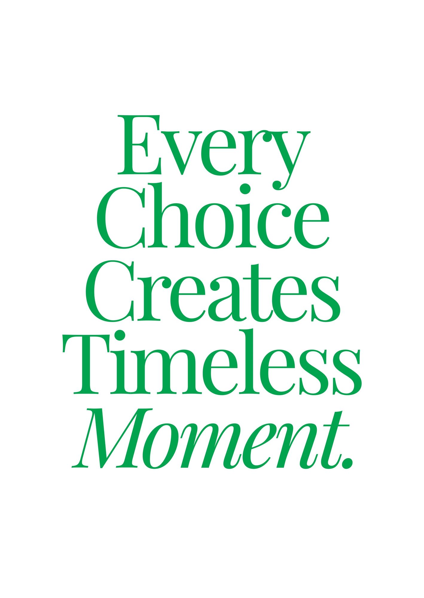 Every Choice Creates Timeless Moment
