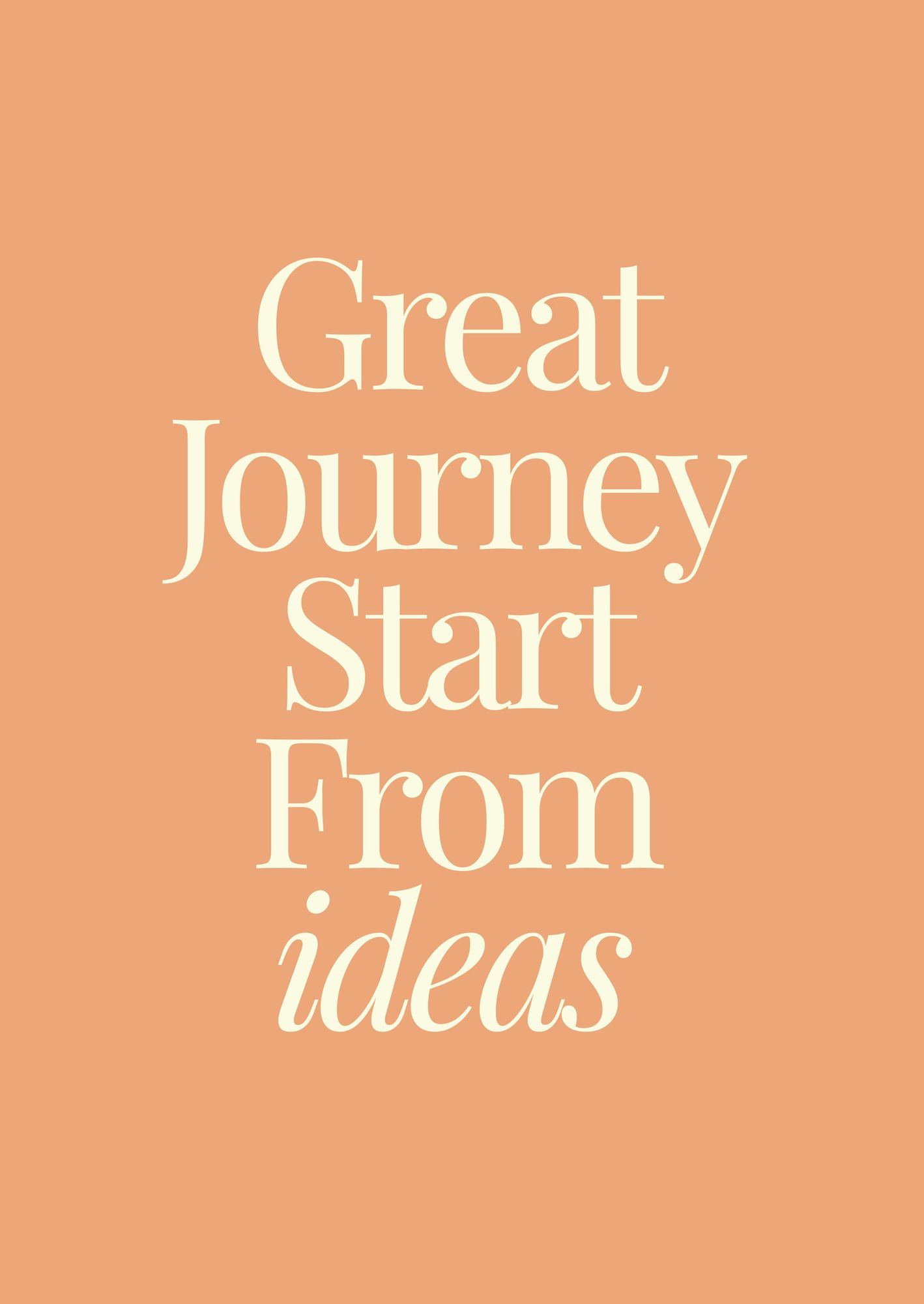 Great Journey Start From Ideas