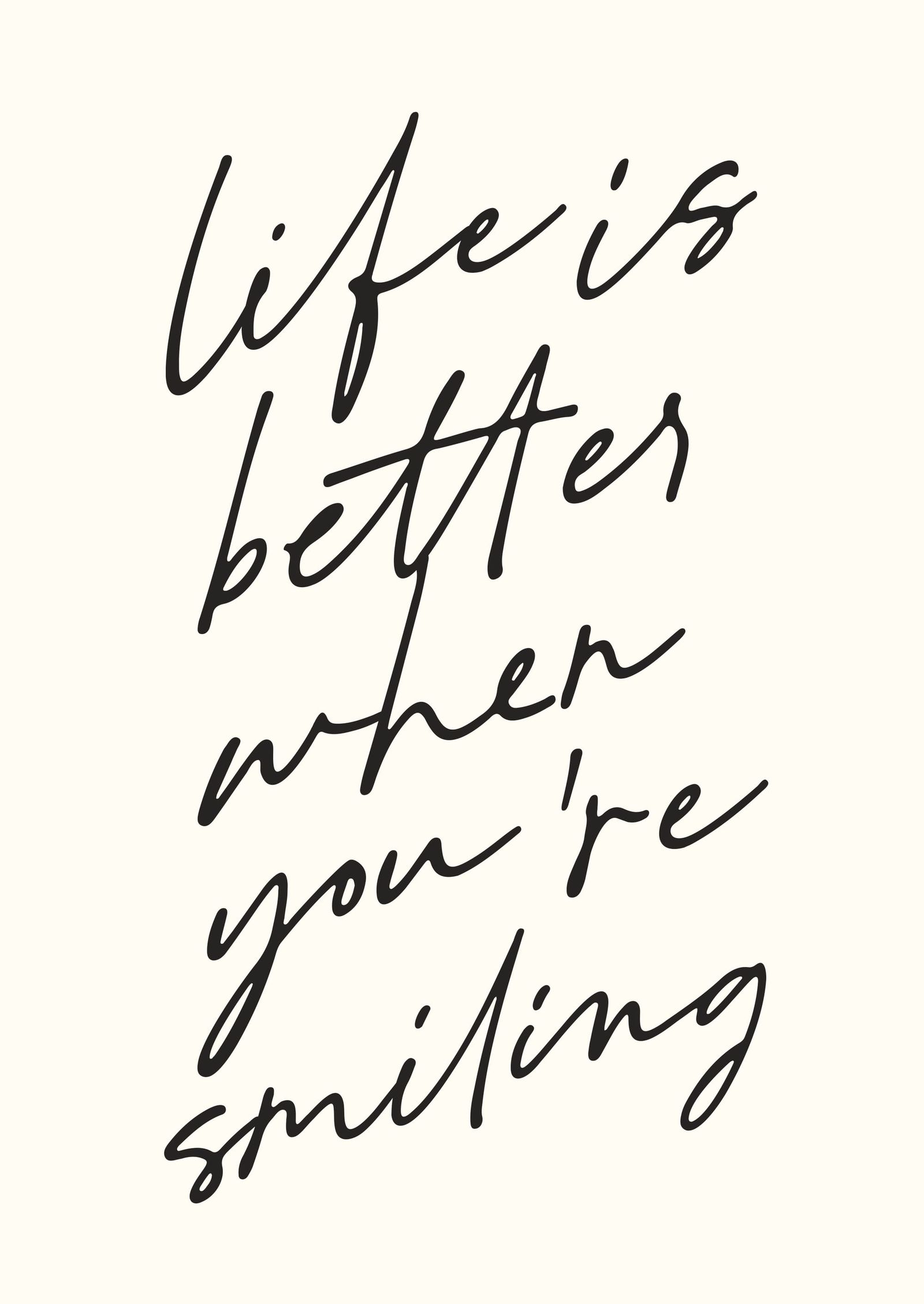 Life Is Better When You’re Smiling