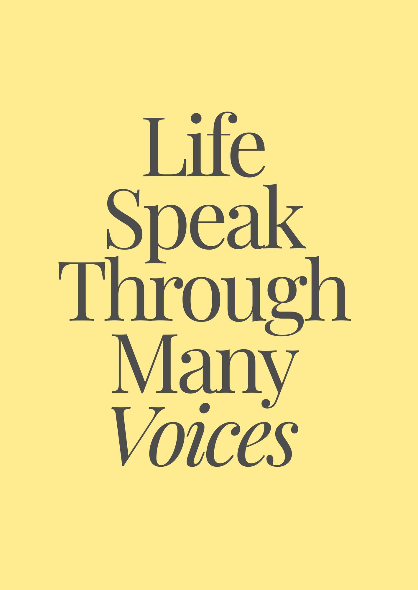 Life Speak Through Many Voices