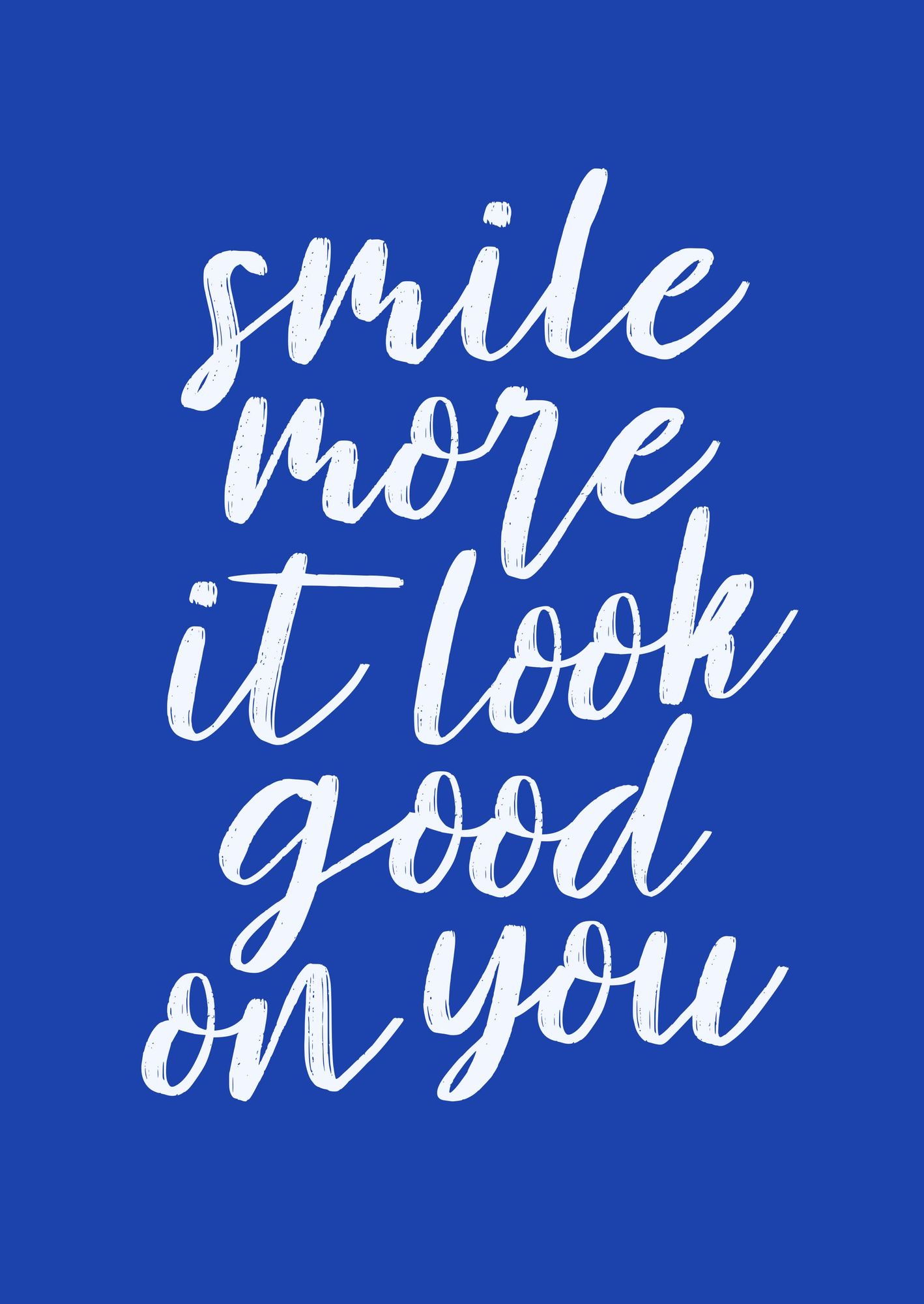 Smile More It Look Good On You