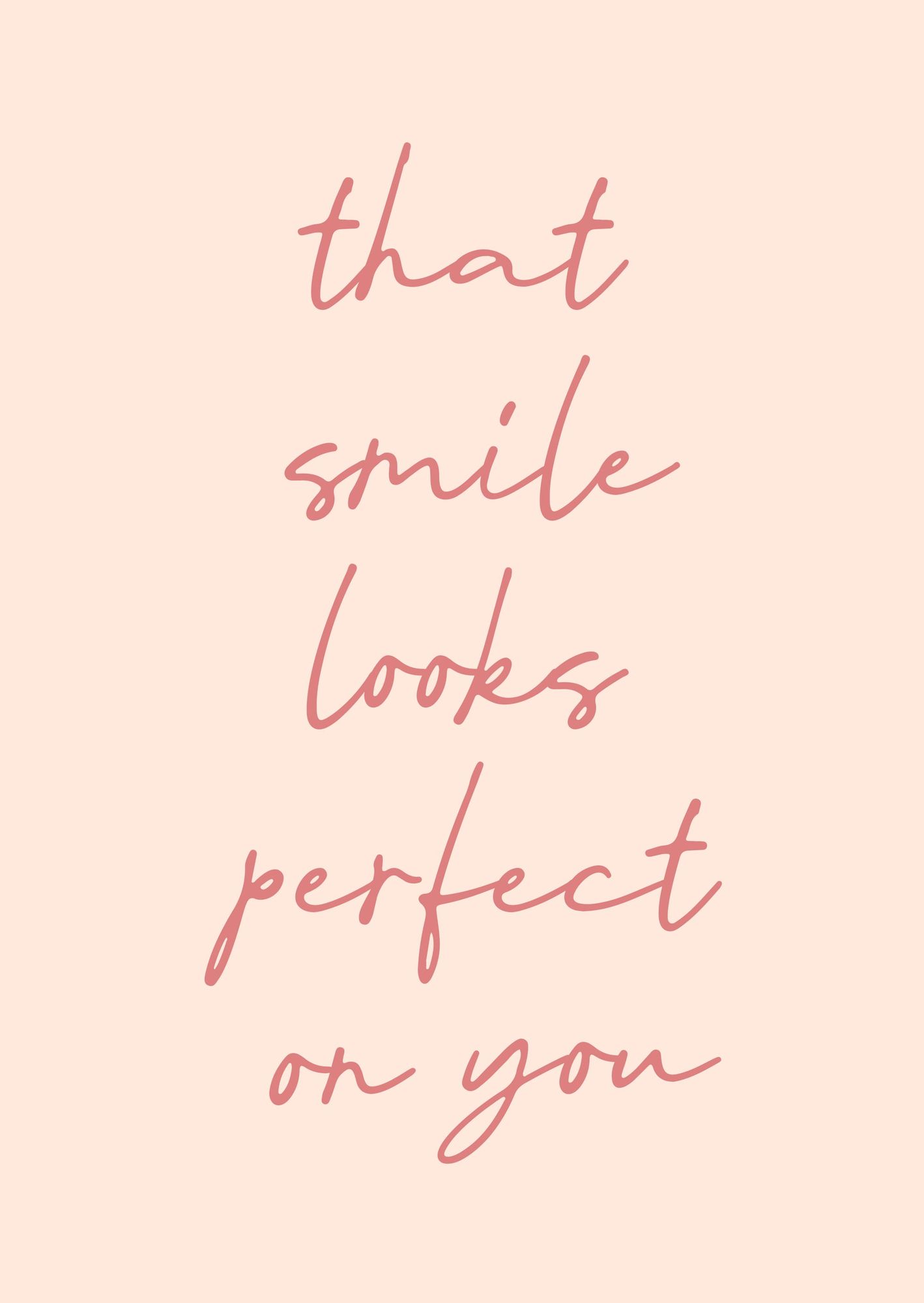 That Smile Looks Perfect On You