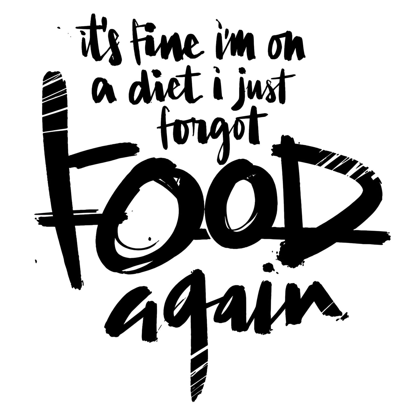 It's fine I'm on a Diet Again