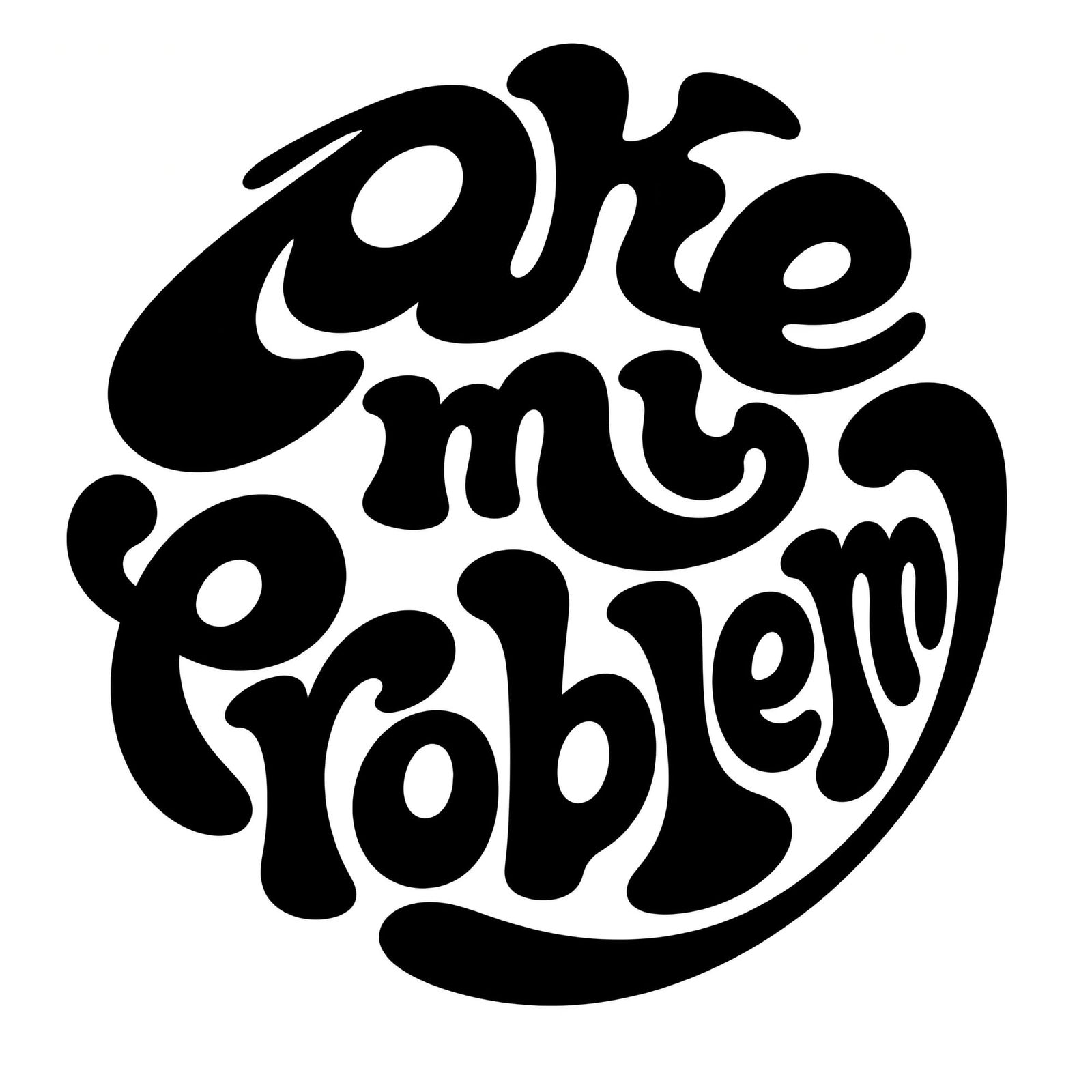 Take My Problem