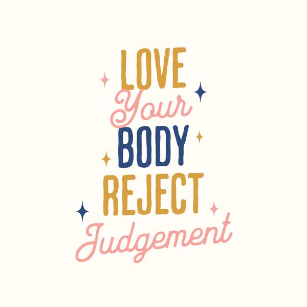 Love Your Body Reject Judgement