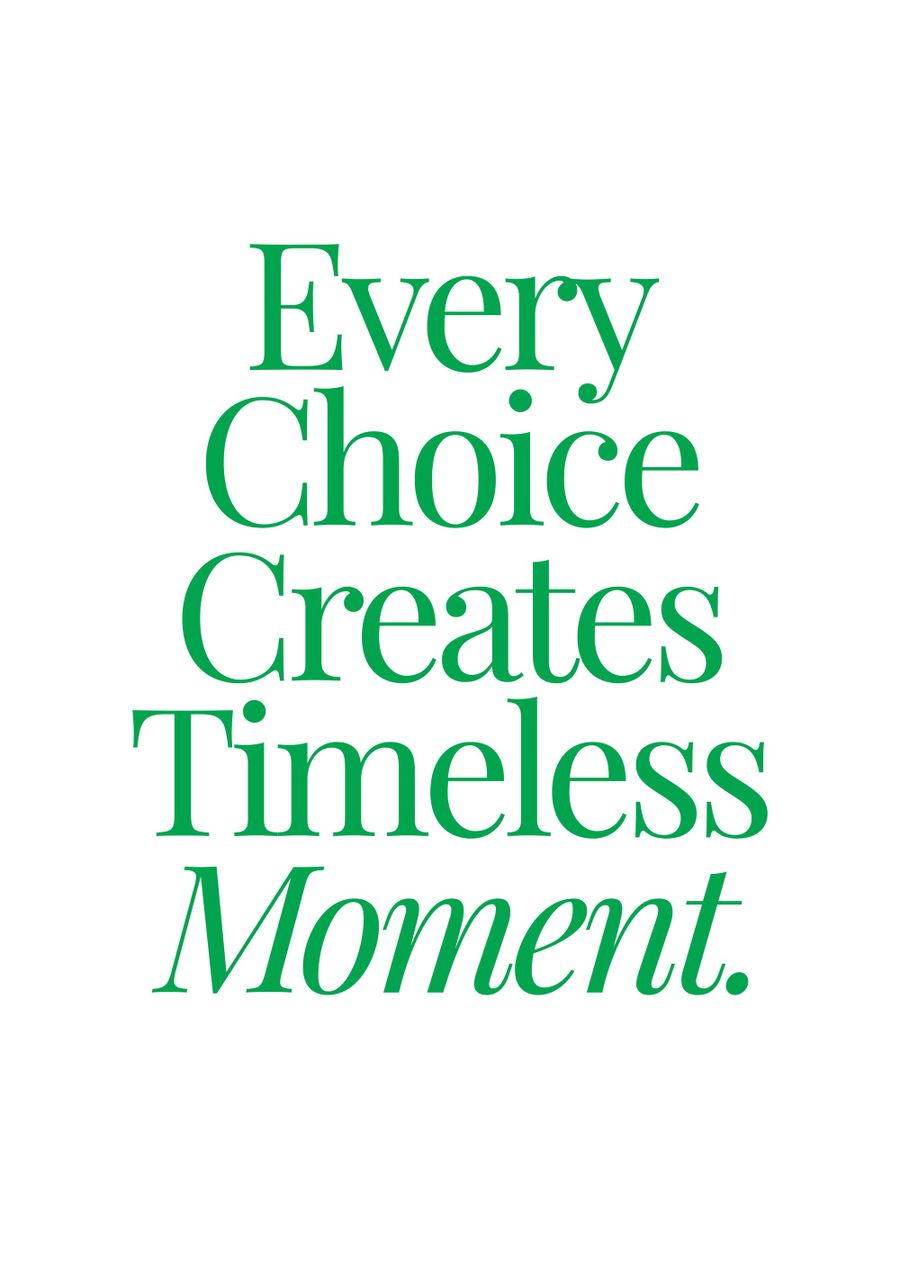 Every Choice Creates Timeless Moment