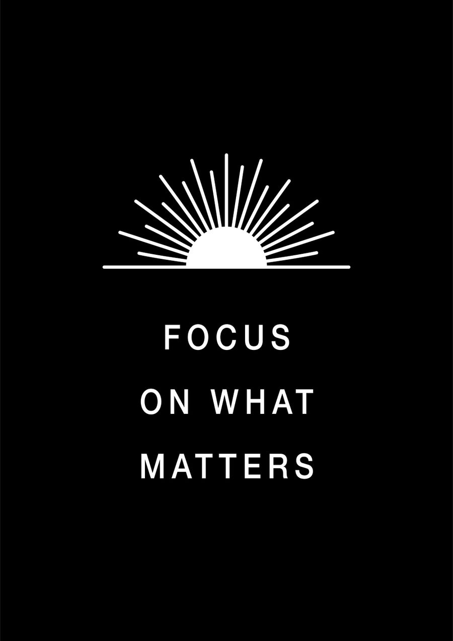 Focus On What Matters