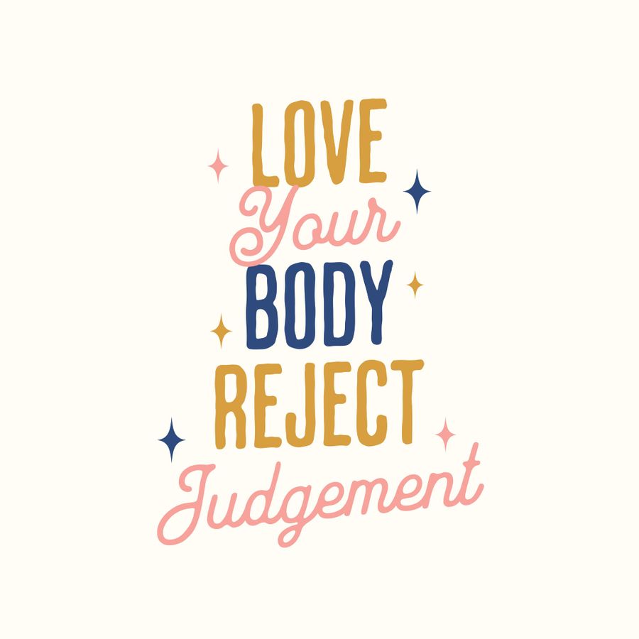 Love Your Body Reject Judgement