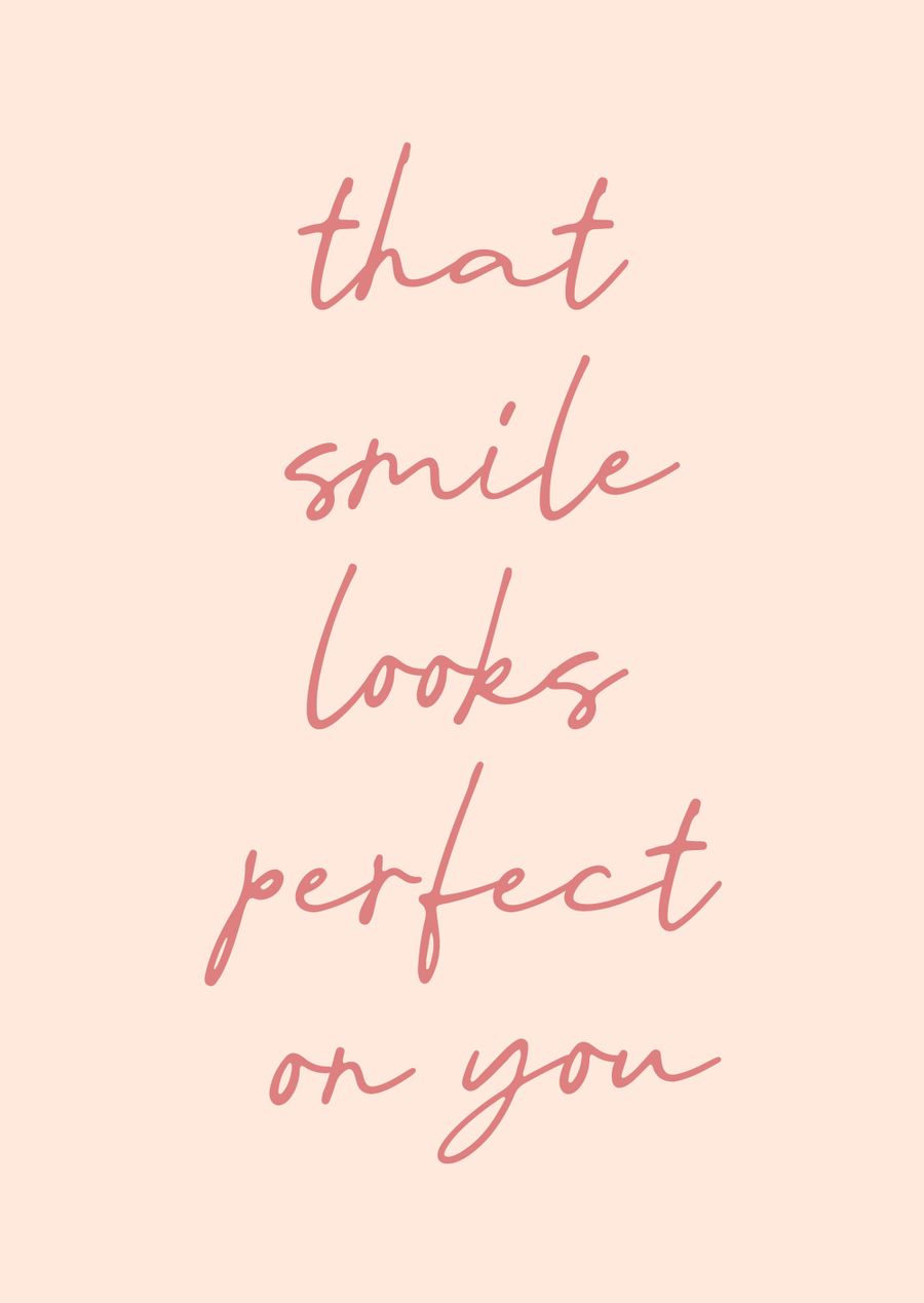 That Smile Looks Perfect On You