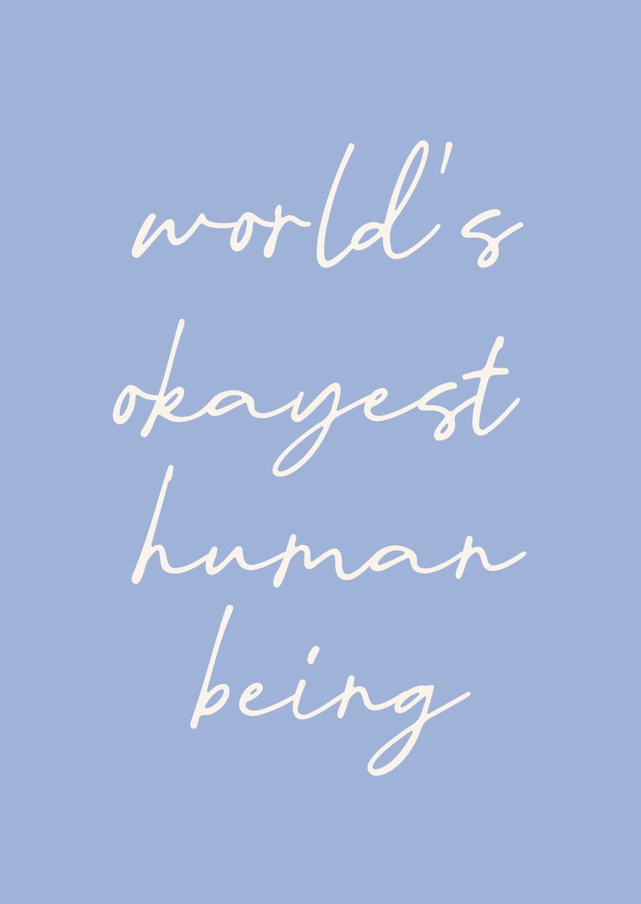 World's Okayest Human Being