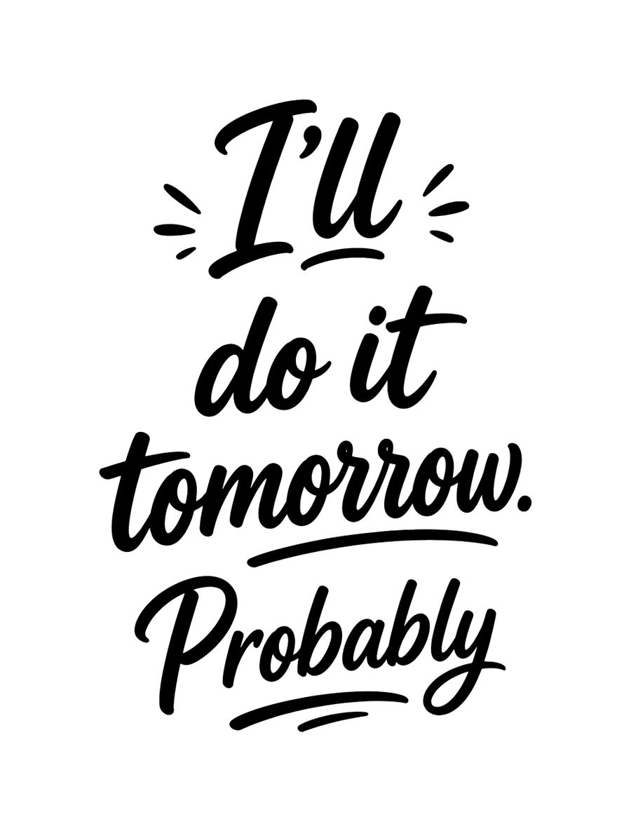 I’ll do it tomorrow. Probably