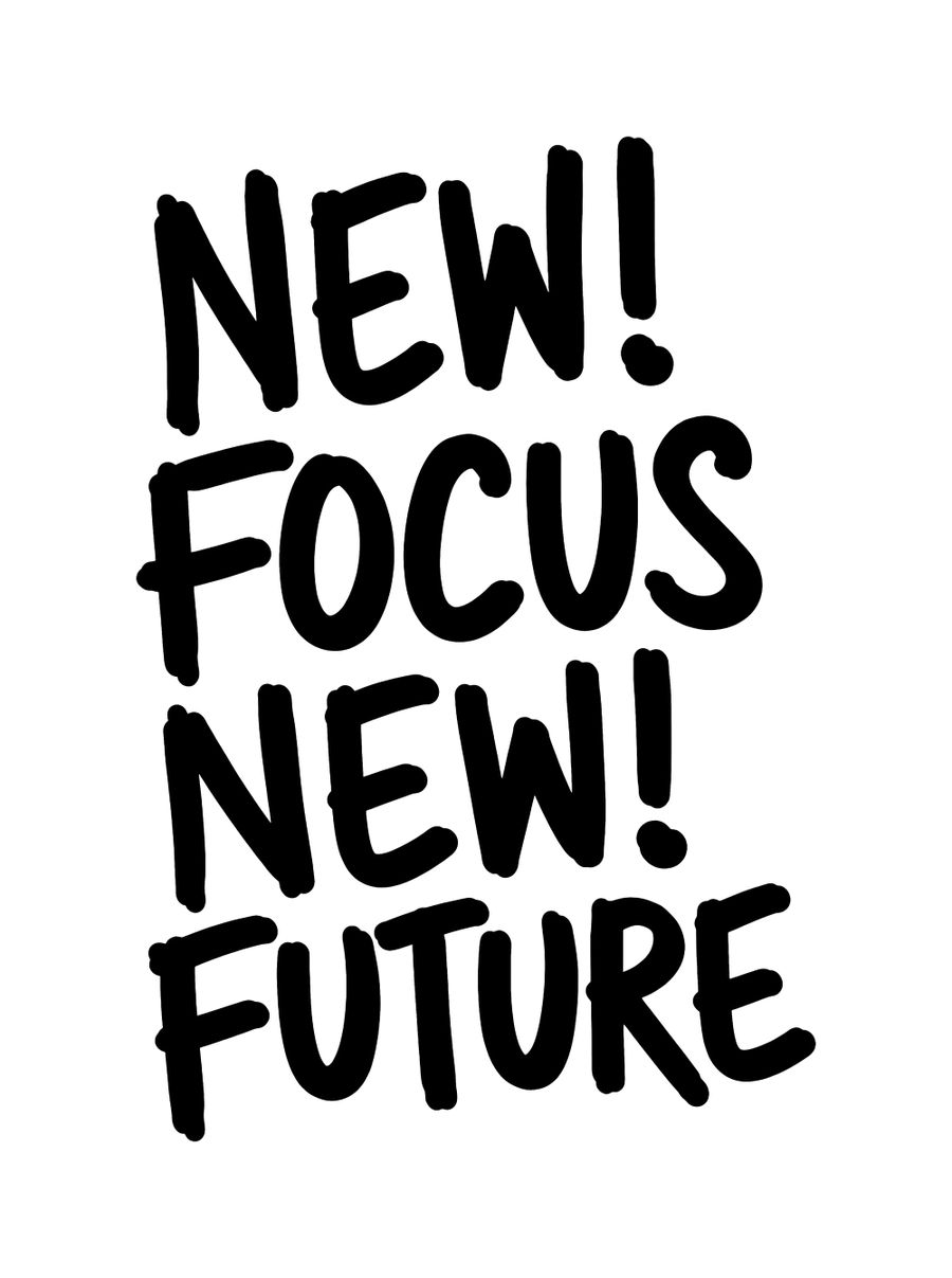New! Focus New! Future