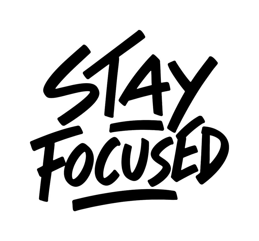 Stay Focused Typography Quote