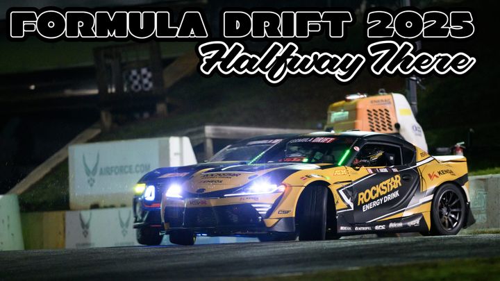We’re Halfway There: The 2025 Formula Drift Season, Thus Far