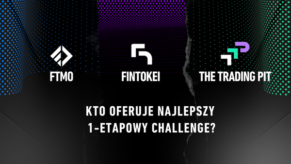 FTMO vs Fintokei vs The Trading Pit – która firma prop oferuje najlepszy 1-etapowy challenge? Ranking 2026