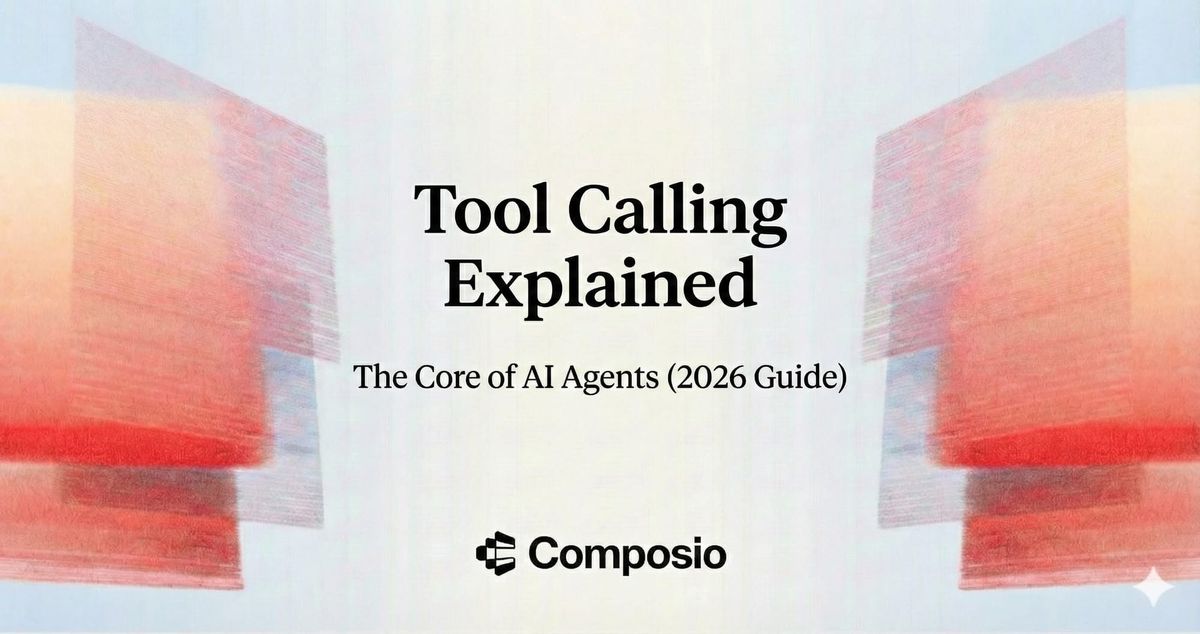 Hero image with abstract red and blue shapes, featuring the title "Tool Calling Explained: The Core of AI Agents (2026 Guide)" and the Composio logo.