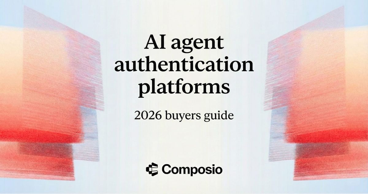 Hero image for the "AI Agent Authentication Platforms: 2026 Buyers Guide" by Composio, featuring red and orange abstract graphics.