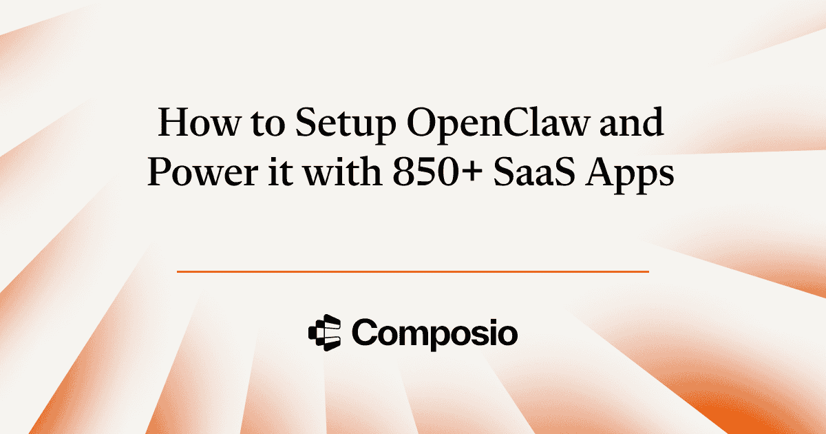 How to set up OpenClaw and power it with 850+ on-demand SaaS Apps