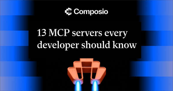 13 MCP servers every developer should know