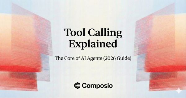 Hero image with abstract red and blue shapes, featuring the title "Tool Calling Explained: The Core of AI Agents (2026 Guide)" and the Composio logo.