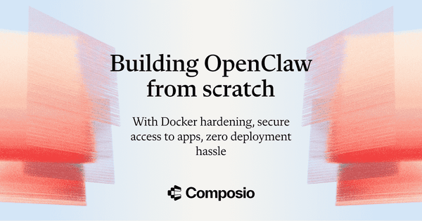 Building OpenClaw from scratch without the security issues