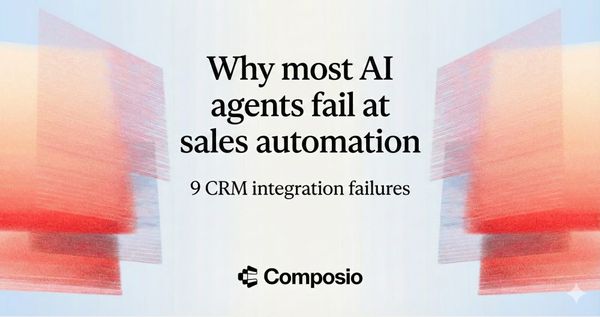 Hero image for Composio blog post titled "Why most AI agents fail at sales automation," highlighting 9 common CRM integration failures.