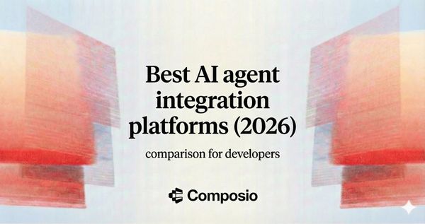Hero image displaying the title 'Best AI agent integration platforms (2026)' and subtitle 'comparison for developers' against an abstract background with the Composio logo.