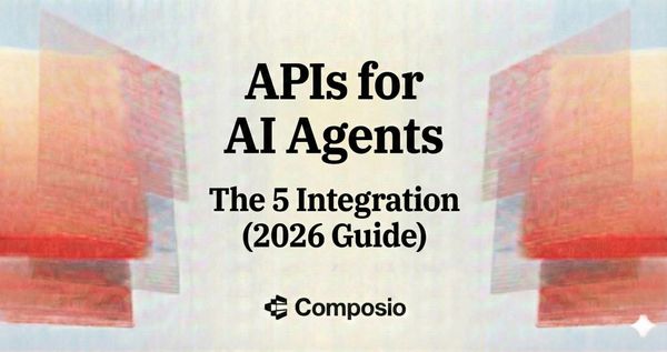composio-apis-for-ai-agents-5-integration-patterns-2026-guide.jpg Alt Text: Hero image displaying the blog title "APIs for AI Agents: The 5 Integration Patterns (2026 Guide)" and the Composio