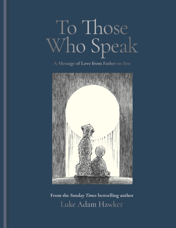 To Those Who Speak <말하는 이들에게: 아버지가 아들에게 보내는 사랑의 메시지>