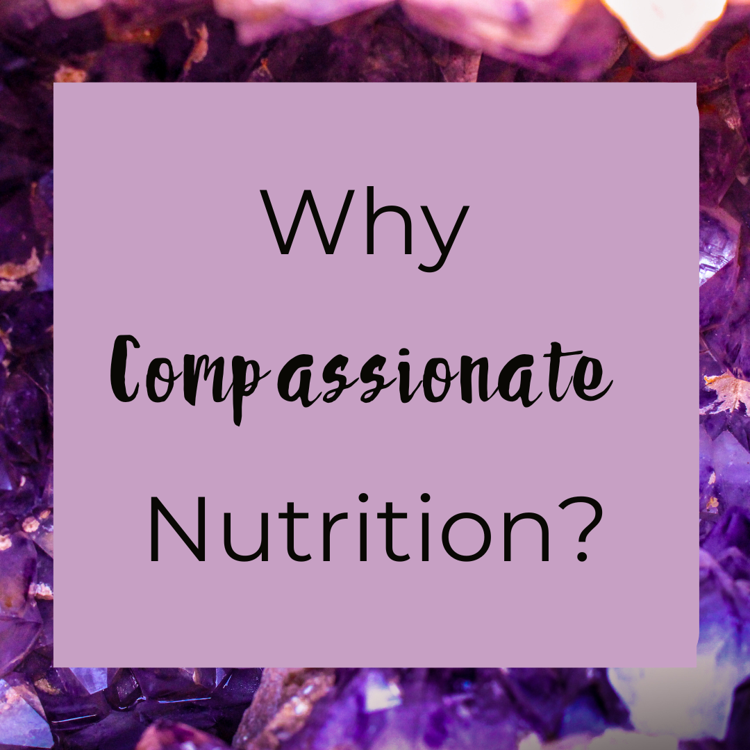 Why 'Compassionate' Nutrition?