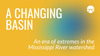 A Changing Basin: Covering a season of record heat, smoke, drought, floods & more across the watershed