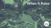When It Rains