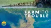 Farm to Trouble