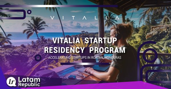 Vitalia Startup Residency Program: Accelerating Startups in Roatán, Honduras