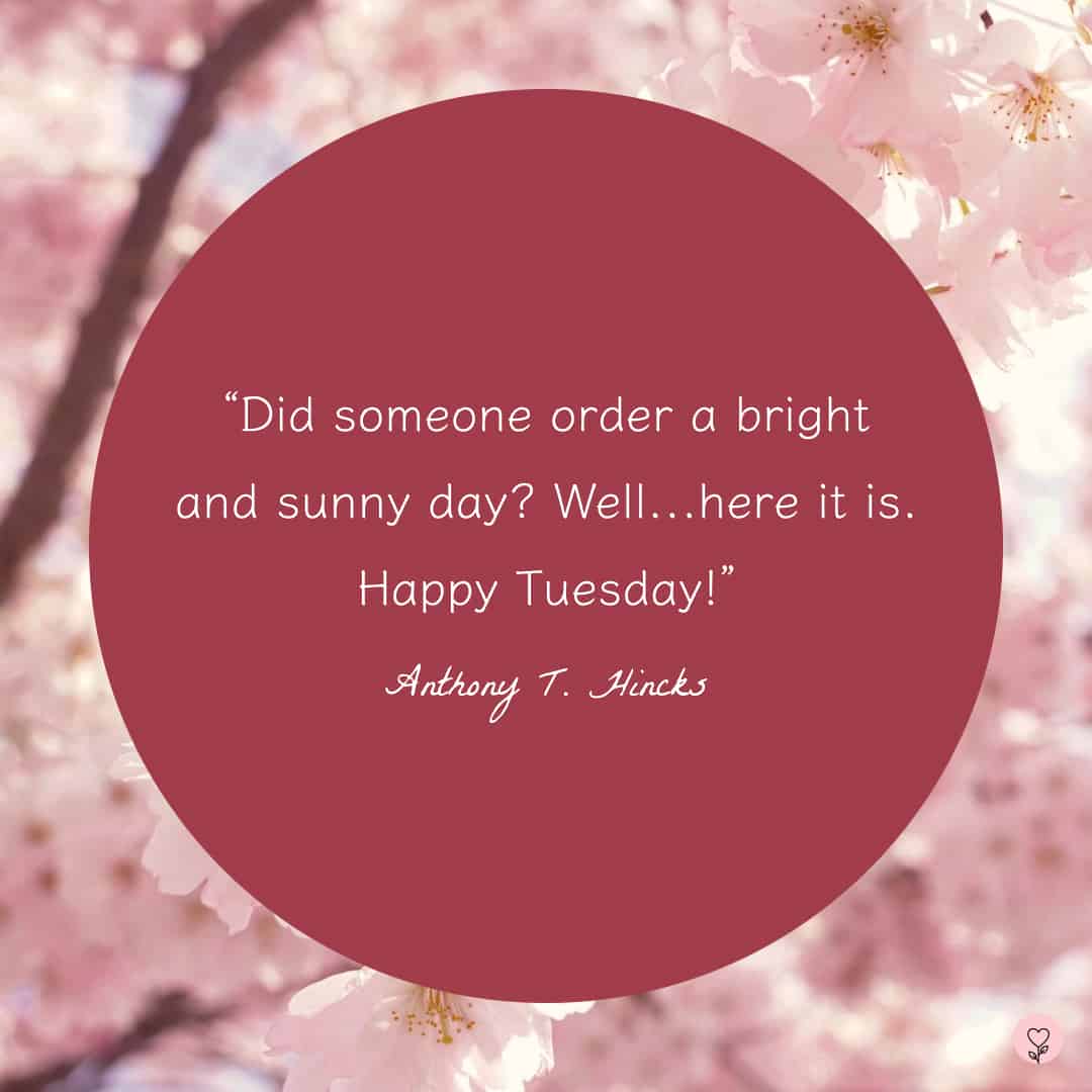 Image with a Tuesday quote by Anthony T. Hincks