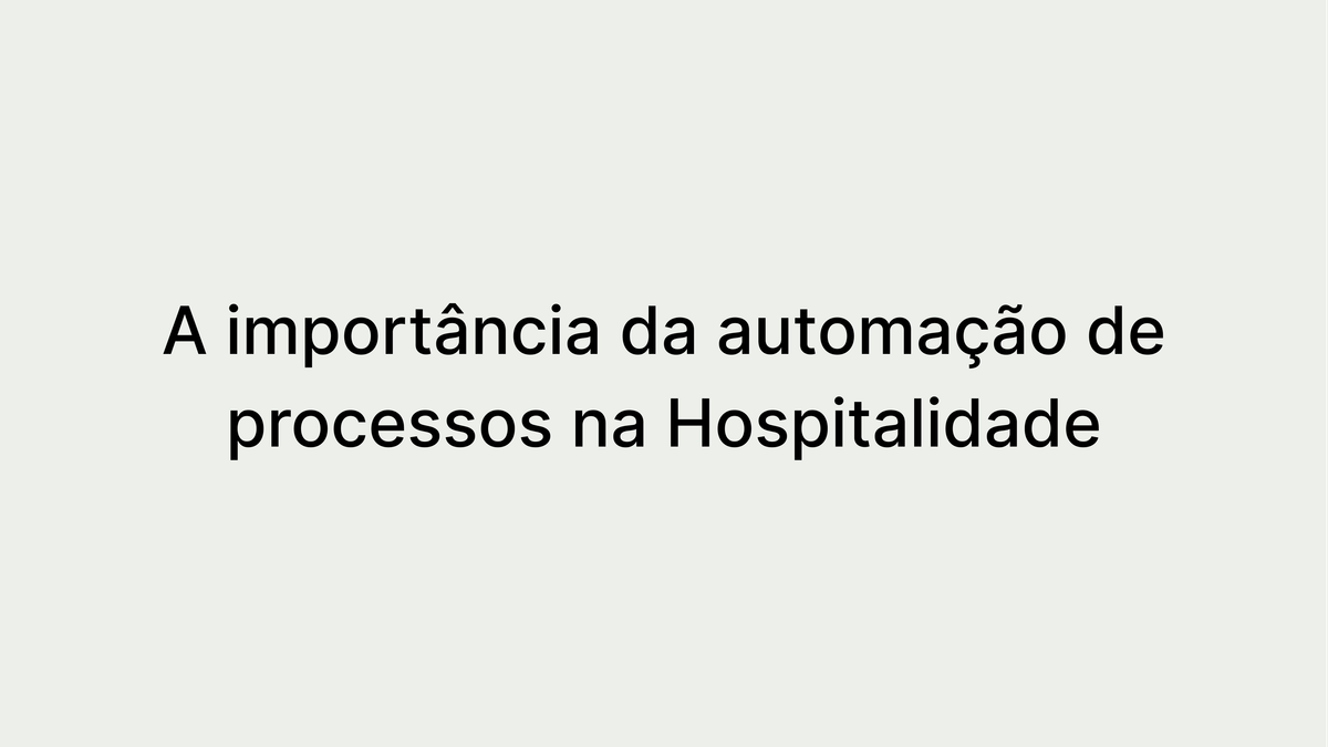 A importância da automação de processos na Hospitalidade