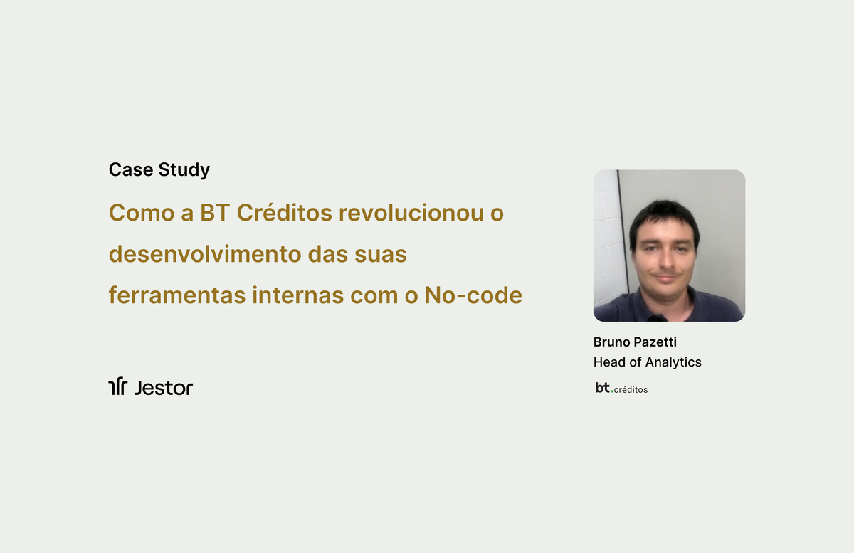 Como a BT Créditos revolucionou o desenvolvimento das suas ferramentas internas com o No-code