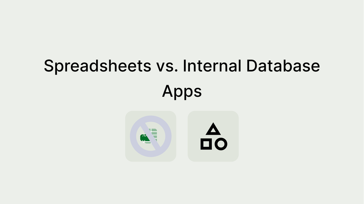 Spreadsheets vs. Internal Database Apps: A Comprehensive Comparison